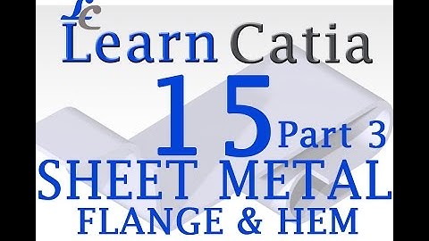 Learn catia V5 Tutorials for beginners | Sheet Metal Design | Flanges | Hem | Part 3
