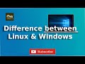 Difference between Linux and Window operating system
