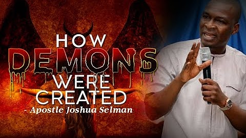 How Demons were Created Apostle Joshua Selman