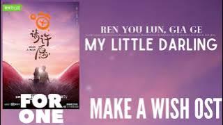 Ren You Lun, Gia Ge – Be My Little Darling (Make a Wish OST)