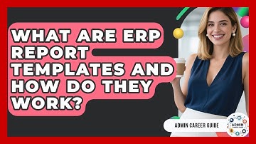 What Are ERP Report Templates And How Do They Work? - Admin Career Guide
