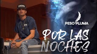 Peso Pluma - Por Las Noches (Video Oficial Letra)