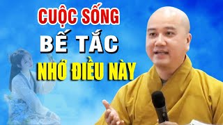 Cuộc Sống Bế Tắc Hãy Nhớ Kĩ Lời Dạy Này Để Vượt Mọi Khó Khăn Nên Nghe  Thầy Thích Pháp Hòa