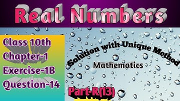 Part-R(13)!Exercise 1B question 14 R.S.Aggarwal Real Numbers class 10th!Class 10th Mathmetics cbse!
