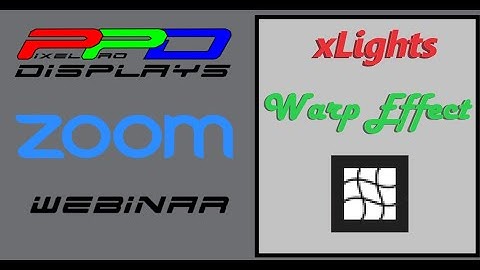 xLights Webinar: The WARP Effect