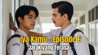 Download Lagu IYA KAMU - Episode 6 | Jarak yang terasa MP3 Download Lagu IYA KAMU - Episode 6 | Jarak yang terasa MP3
