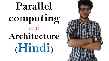 Parallel Computing and Types of Architecture in Hindi