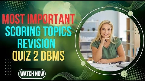 QUIZ 2| DBMS | MOST IMPORTANT TOPICS REVISION |