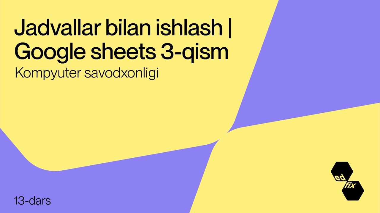 Jadvallar bilan ishlash 3-qism