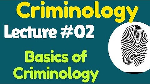 Criminology | Lecture #02 - Basis of Criminology for CSS UPSC PMS