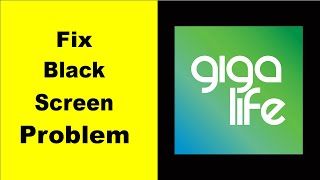 Fix GigaLife Black Screen Error | GigaLife Black Screen issue Solved | PSA 24