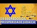 QUAIS SÃO OS SEGREDOS DA PROSPERIDADE JUDAICA?