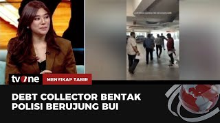 Debt Collector Bentak Polisi Berujung Bui | Menyingkap Tabir tvOne