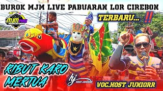 RIBUT KARO MERTUA | BUROK MJM LIVE PABUARAN LOR CIREBON 13 APRIL 2025