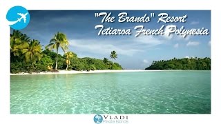 The Brando on Tetiaroa - Private Island Rental in French Polynesia, Pacific Ocean