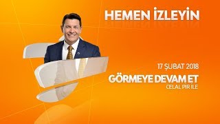 Görmeye Devam Et 17 Şubat 2018