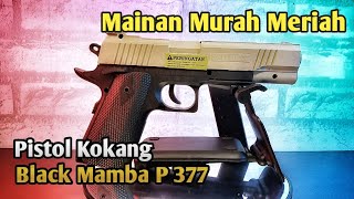 Pistol Kokang Black Mamba P377. Mainan Murah Meriah Harga Terjangkau