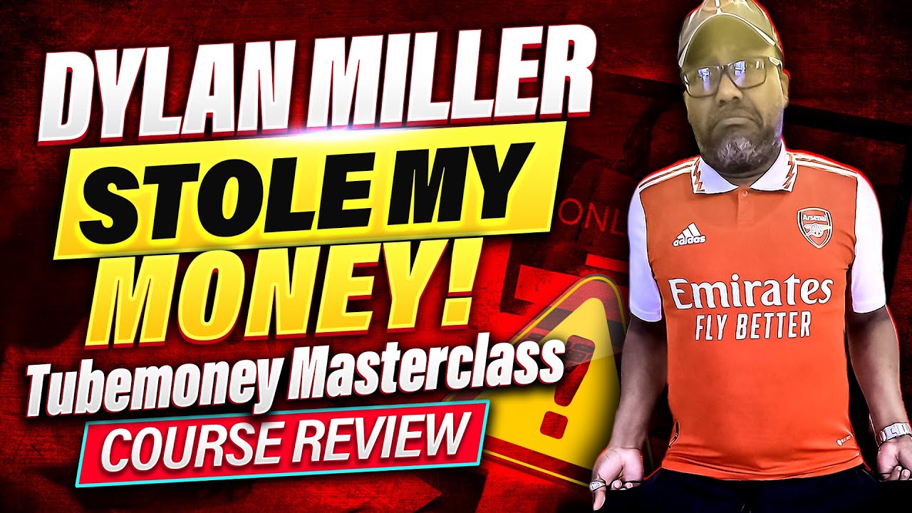 DYLAN MILLER STOLE MY MONEY! TUBEMONEY MASTERCLASS COURSE REVIEW 2023.