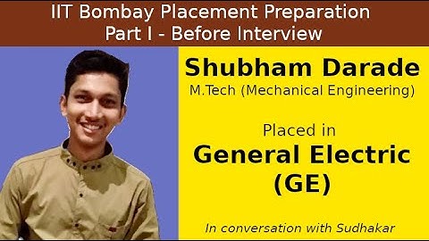 IIT Bombay Placement Preps || Part I - Before Interview || Shubham - General Electric - Engineer