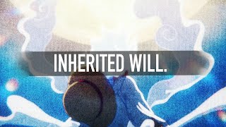 Inherited Will (ONE PIECE CINEMATIC EDIT.)