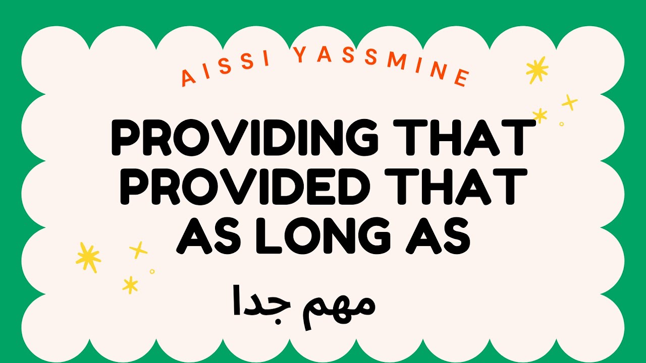 providing that/provided that/as long as (bac) شرح مفصل و حل نماذج البكالوريا