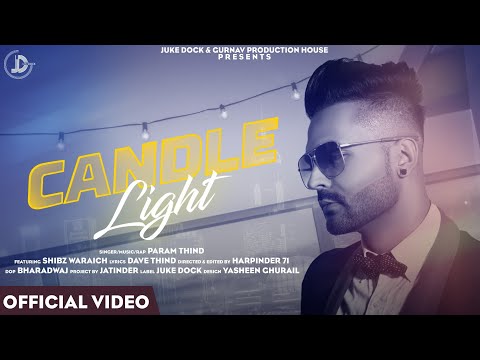 Candle Light : Param Thind (Official Video) Dave Thind | Juke Dock