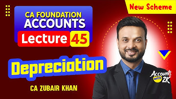 CA Foundation I Lecture 45 I Accounting (100% Syllabus) I New Scheme I CA Zubair Khan