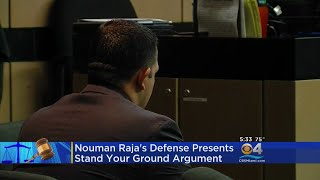Nouman's Raja's Defense Presents Stand Your Ground Argument