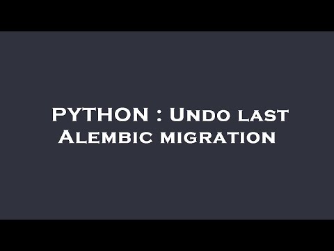 PYTHON : Undo last Alembic migration