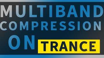 Multiband Compression | Trance Tutorial