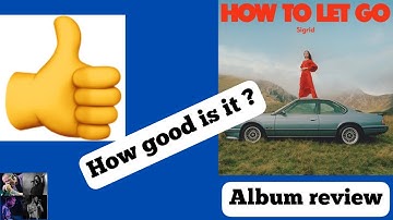 Sigrid - How To Let Go | Album review