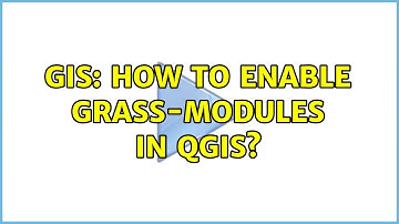 GIS: How to enable GRASS-modules in QGIS?