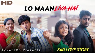 Family sad story | Lo Maan Liya Hai | Heart Touching Story | Ft. Prince &amp; Ankita | Love Bird
