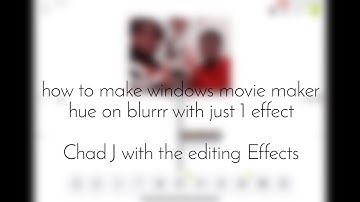 how to make windows movie maker hue on blurrr with just 1 effect