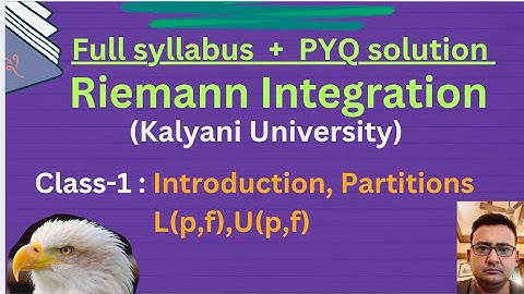 1.b) Riemann Integration [Introduction , Partitions, L(p,f) , U(p,f)]