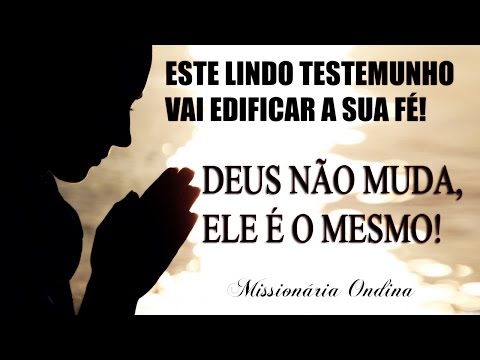 ESTE TESTEMUNHO VAI EDIFICAR SUA FÉ! Missionária Ondina