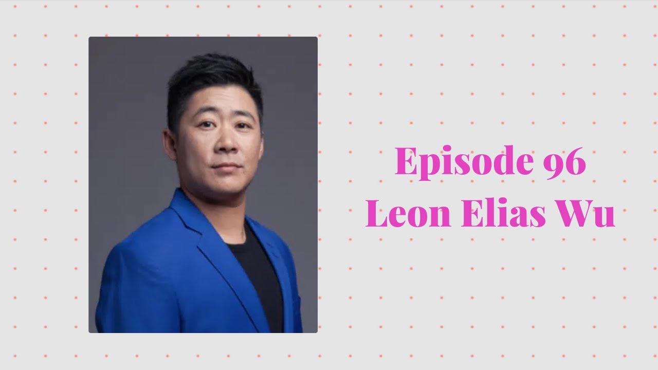 Episode 96 with Leon Elias Wu - Founder & Creator of SharpeHaus, Asian-American Gentletransman
