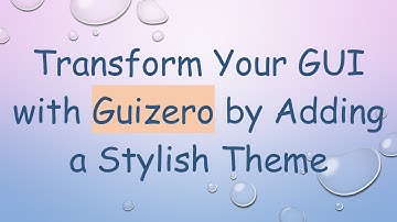 Transform Your GUI with Guizero by Adding a Stylish Theme