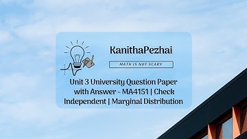 Unit 3 University Question Paper with Answer - MA4151 | Check Independent | Marginal Distribution