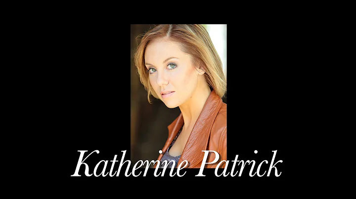 KATHERINE PATRICK SHOWREEL