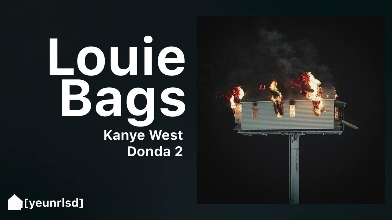 Kanye West Louie Bags (Finished) DONDA 2 YouTube