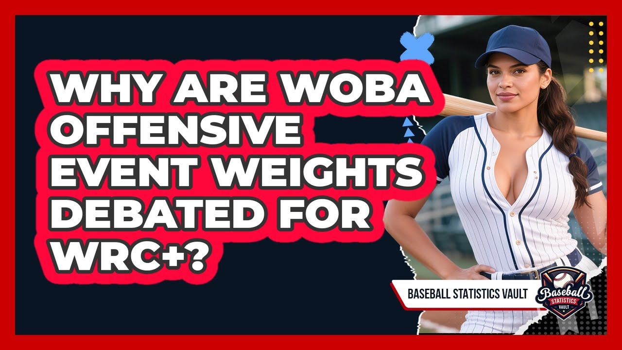 Why Are wOBA Offensive Event Weights Debated For wRC+? - Baseball Statistics Vault
