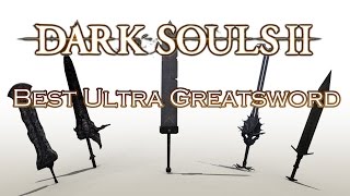 Best Ultra Greatsword - Dark Souls 2