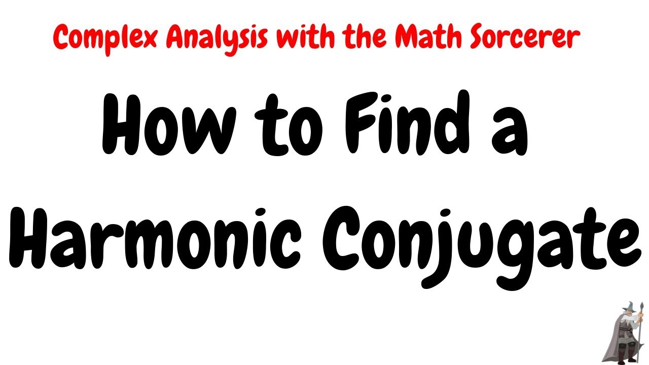 How To Find A Harmonic Conjugate Complex Analysis