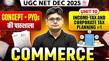 UGC NET Commerce PYQs Series 2025 | UGC NET Commerce Unit 10 Income-tax &Corporate Tax Planning PYQs