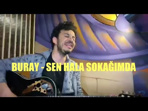 Buray - Sen Hala Sokağımda | Canlı Performans