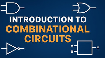 Introduction to Combinational Circuits