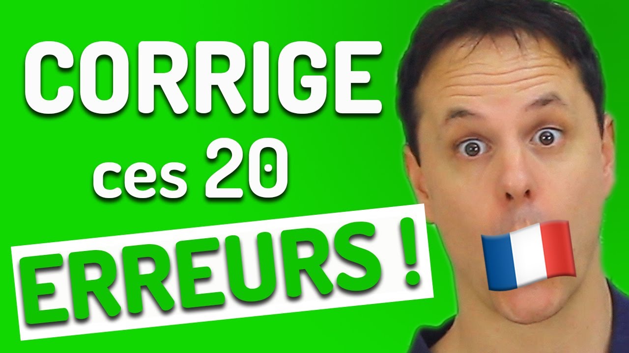 20 Erreurs de Français Très Courantes!
