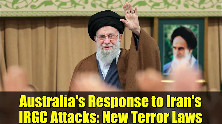 Australia's Response to Iran's IRGC Attacks: New Terror Laws