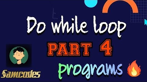 Do while loop | Loops | Programs | [part 4]🔥